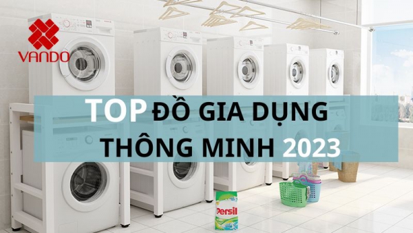 Top 13 đồ gia dụng thông minh tiện ích cao cấp giá rẻ mà gia đình nào cũng cần có